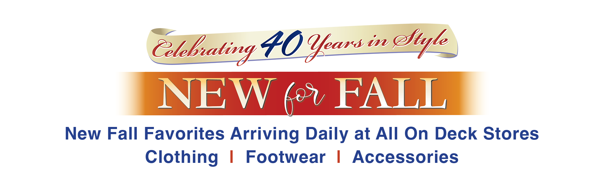 New Fall Faves Arriving Daily at All On Deck Stores!
