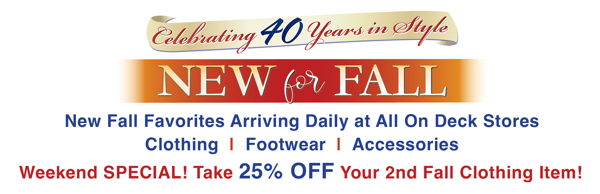 On Deck Weekend Special – Save 25% Off your 2nd Fall CLOTHING Item! On Deck Weekend Special - Save 25% Off your 2nd Fall CLOTHING Item!